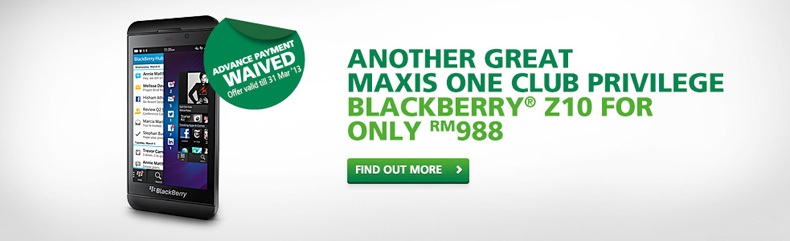 Maxis Promotion: Blackberry® Z10 For Only RM988